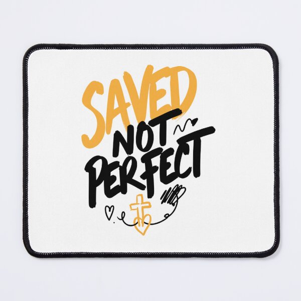 Item preview, Saved Not Perfect Christian Faith Art designed and sold by IslandTyped.