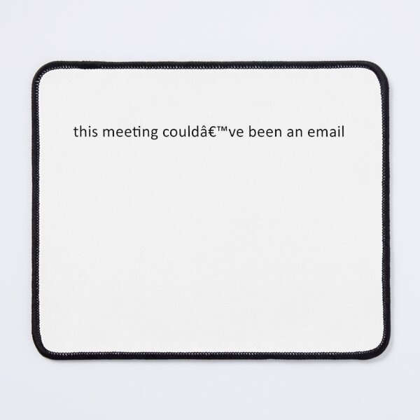 Item preview, This Meeting Could’ve Been An Email designed and sold by TrendHooper.