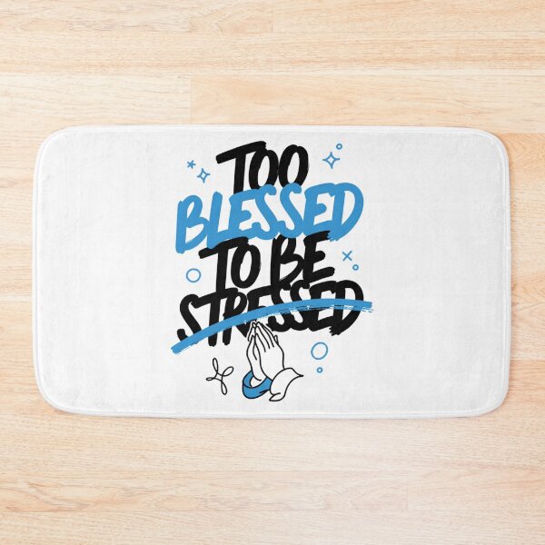 Item preview, Too Blessed To Be Stressed Christian Positive Art designed and sold by IslandTyped.