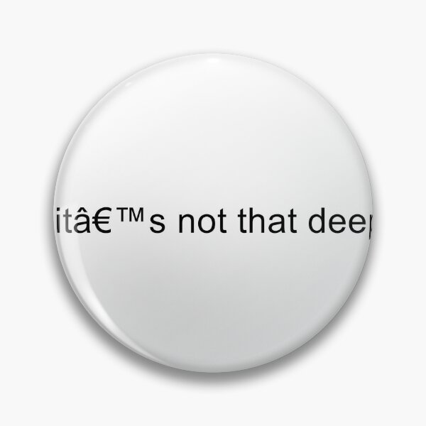 Item preview, It’s Not That Deep designed and sold by TrendHooper.