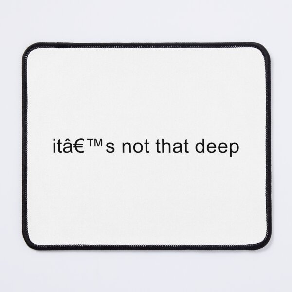 Item preview, It’s Not That Deep designed and sold by TrendHooper.