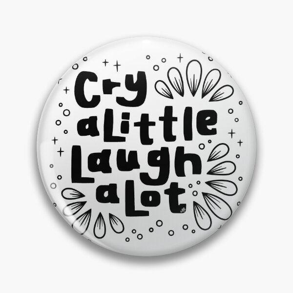 Item preview, Cry a Little, Laugh a Lotk designed and sold by WajoArt.
