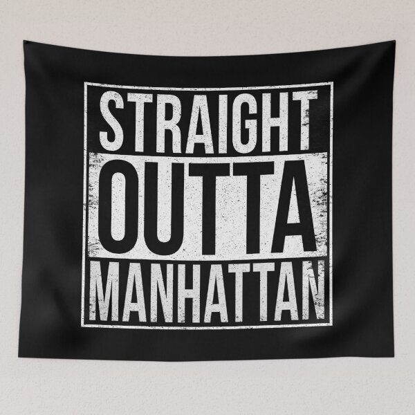 Item preview, STRAIGHT OUTTA MANHATTAN designed and sold by Bruiserstang.
