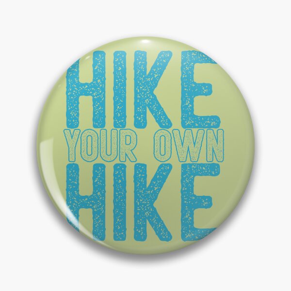 Item preview, Hike your own hike designed and sold by TinkyInkyFinky.