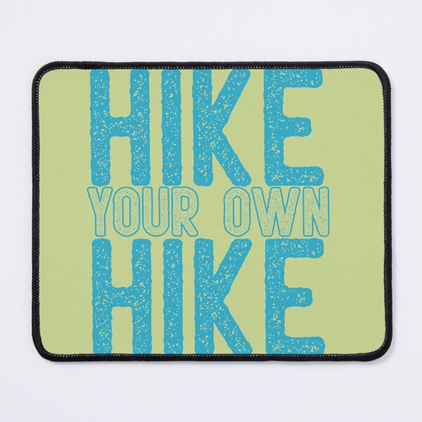 Item preview, Hike your own hike designed and sold by TinkyInkyFinky.