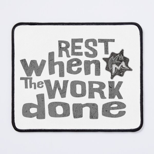Item preview, Rest When The Work Is Done — Kreepa Mind designed and sold by KreepaMInd.