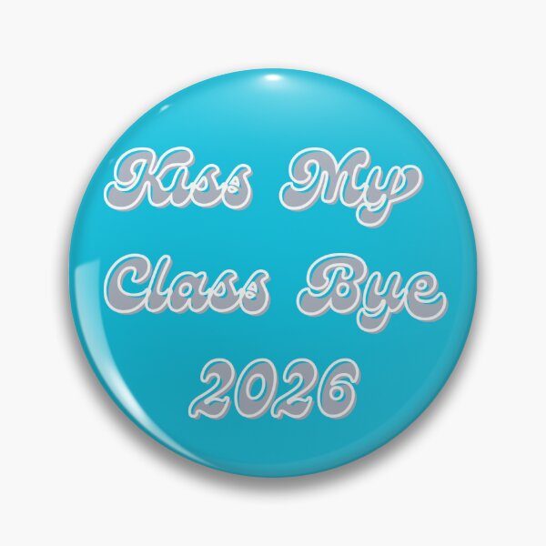 Item preview, Kiss My Class Bye 2026 designed and sold by Frutinta.