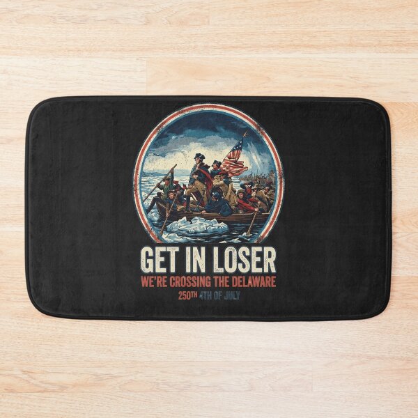 Item preview, Funny George Washington Crossing Delaware Get In Loser Meme designed and sold by AdyKurniawan.