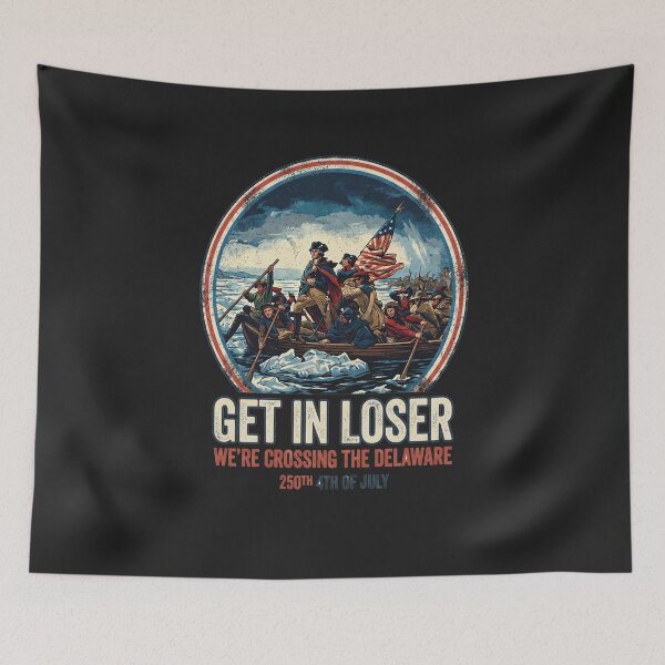 Item preview, Funny George Washington Crossing Delaware Get In Loser Meme designed and sold by AdyKurniawan.