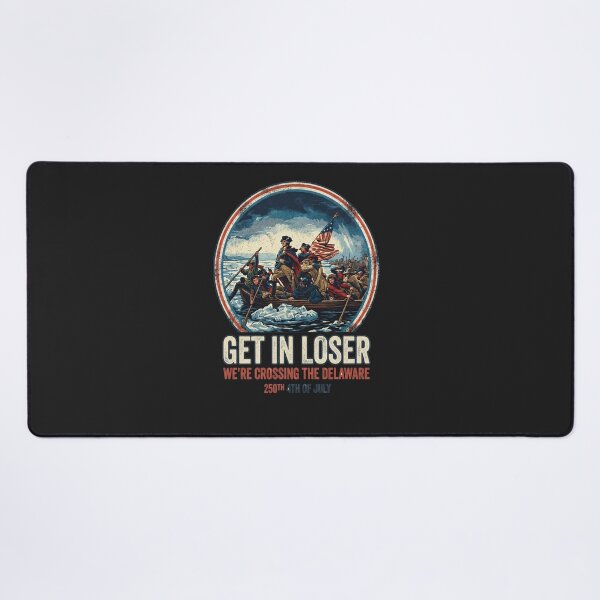Item preview, Funny George Washington Crossing Delaware Get In Loser Meme designed and sold by AdyKurniawan.