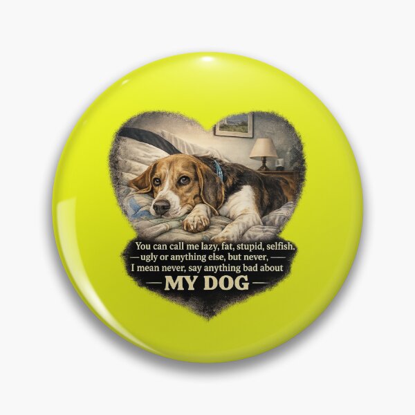 Item preview, Never say anything bad about my dog designed and sold by 2BrokeYoopers.