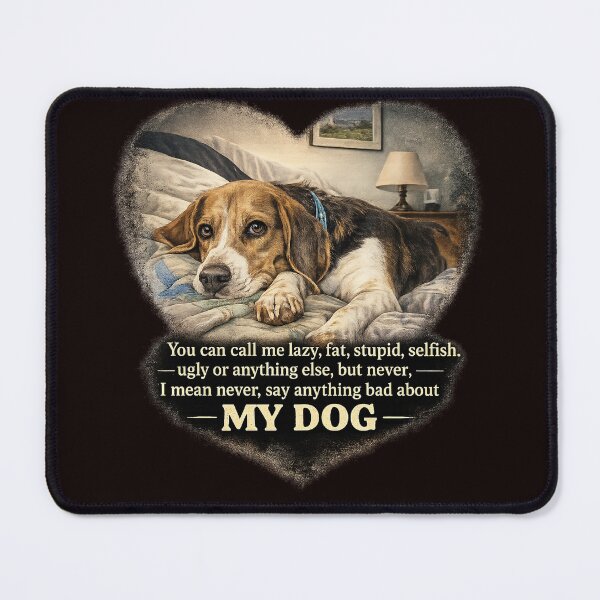 Item preview, Never say anything bad about my dog designed and sold by 2BrokeYoopers.