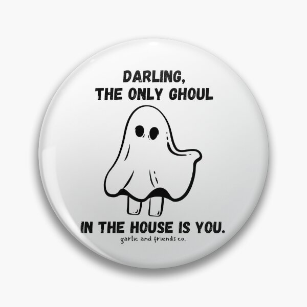 Item preview, Darling the only ghoul in the house is you. (Version 2, black) designed and sold by garlicfriendsco.