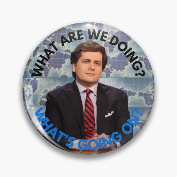 Item preview, Jeremy Culhane SNL “what are we doing? what’s going on?” designed and sold by ravenclawbaby.