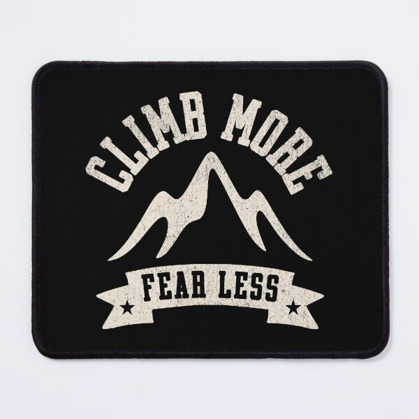 Item preview, Climb More Fear Less Mountain Adventure designed and sold by NosandEdgy.