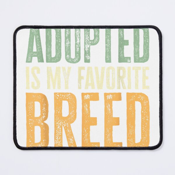 Item preview, Adopted is My Favorite Breed Funny Dog Adoption Men Women Kids T-Shirt designed and sold by kevincuellar.