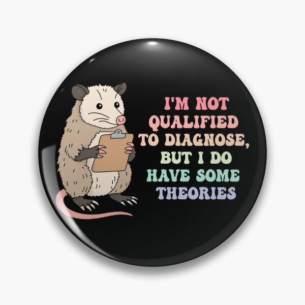 Item preview, I'm Not Qualified To Diagnose But I Have Theories designed and sold by eve-08.