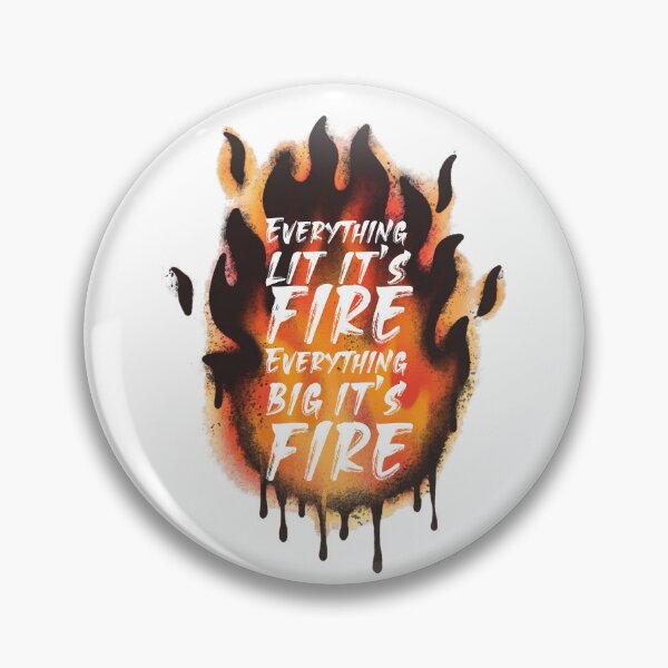 Item preview, Everything Lit It's Fire designed and sold by Ink & Void Co..