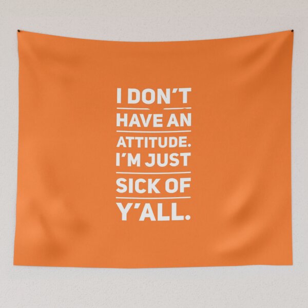 Item preview, I Don't Have an Attitude  designed and sold by Rue Market.