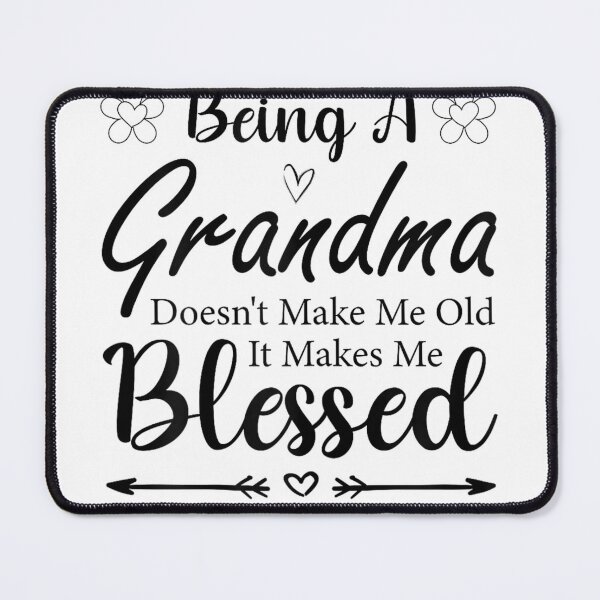Item preview, Being A Grandma Doesn't Make Me Old It Makes Me Blessed T-Shirt designed and sold by SubStudio97.