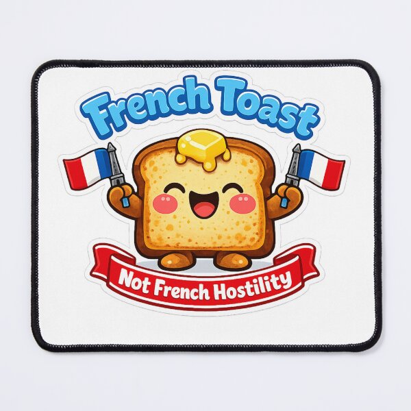 Item preview, Cute French Toast Not French Hostility designed and sold by Dresut.