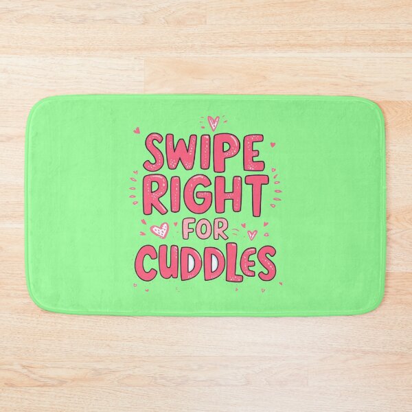 Item preview, Swipe Right For Cuddles Funny Dating Quote Cute Pink Typography designed and sold by ConfuseLab Alt.