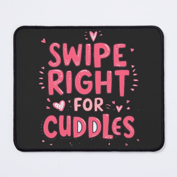 Item preview, Swipe Right For Cuddles Funny Dating Quote Cute Pink Typography designed and sold by ConfuseLab Alt.