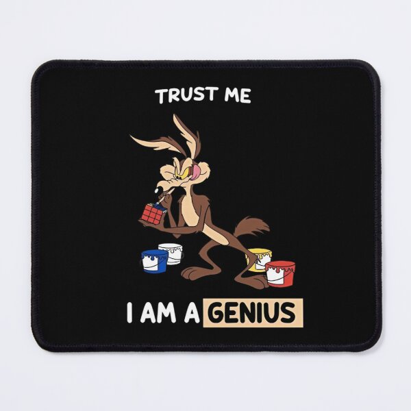 Item preview, Trust Me I Am A Genius Wile E Coyote designed and sold by Moonpaw-Whimsy.