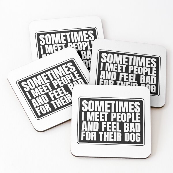 Item preview, Sometimes I Meet People and Feel Bad For Their Dog designed and sold by Dondonmart.