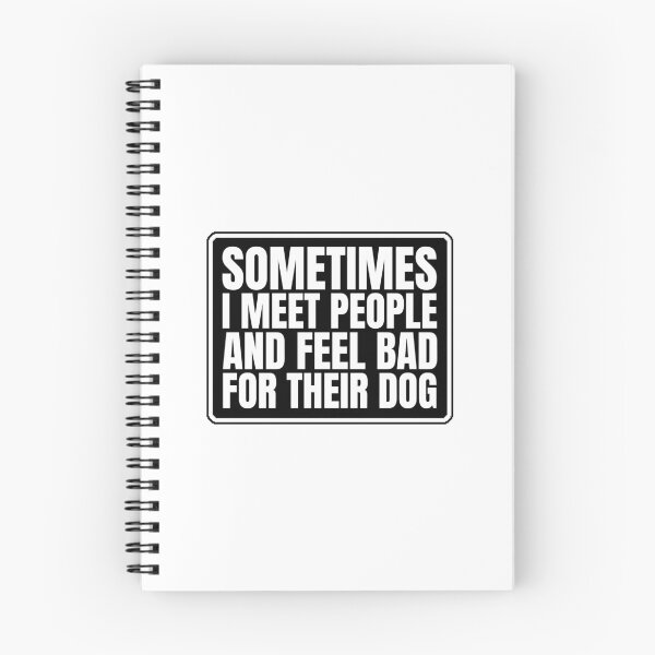 Item preview, Sometimes I Meet People and Feel Bad For Their Dog designed and sold by Dondonmart.