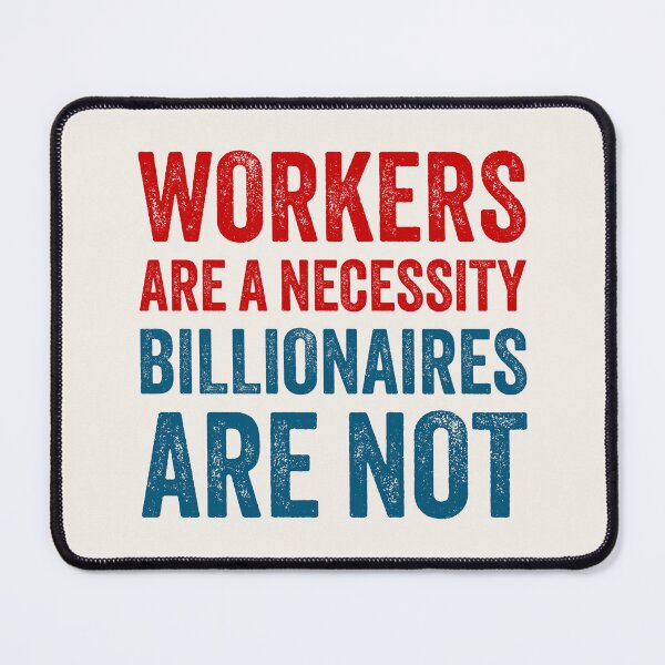 Item preview, Workers Are A Necessity designed and sold by Texterns.