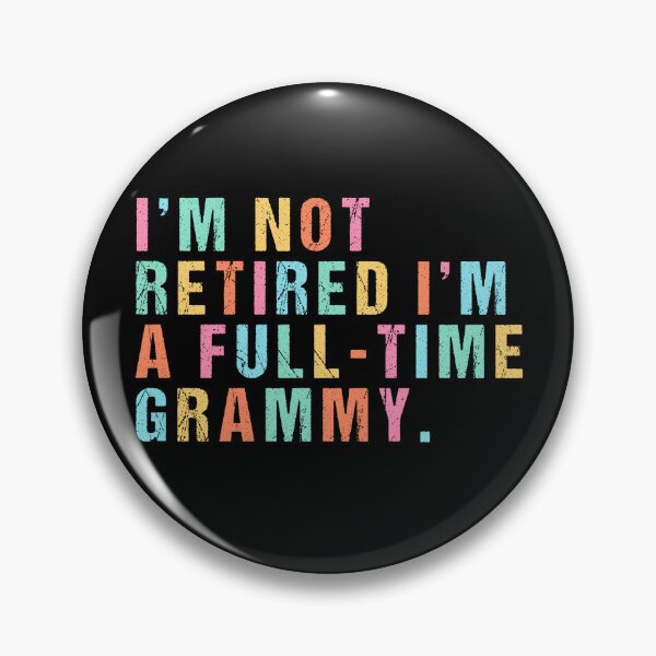 Item preview, I'm Not Retired Full Time Grammy designed and sold by eve-08.