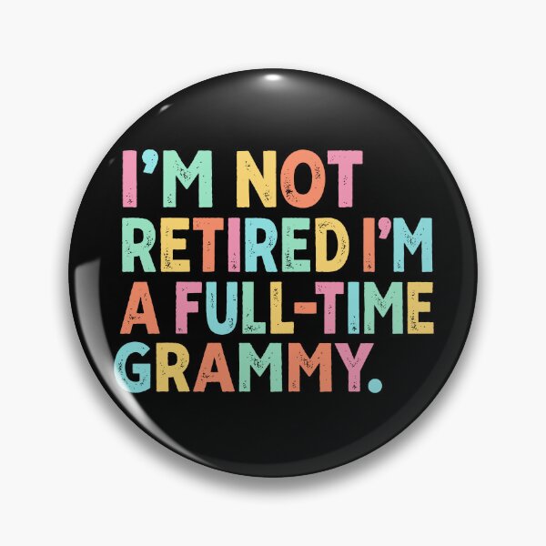 Item preview, I'm Not Retired Full Time Grammy designed and sold by eve-08.