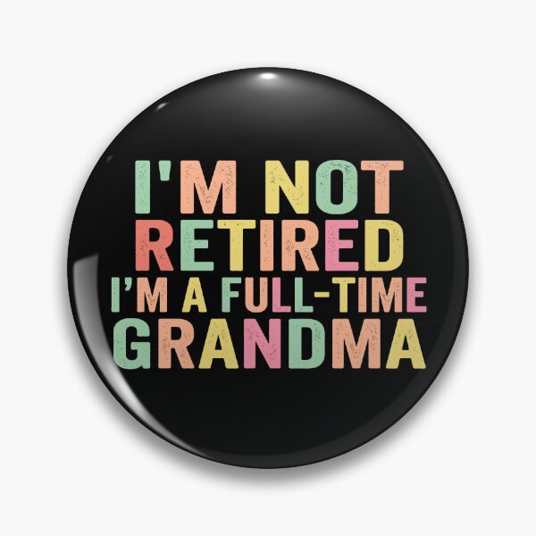 Item preview, I'm Not Retired Full Time Grammy designed and sold by Rivolli.