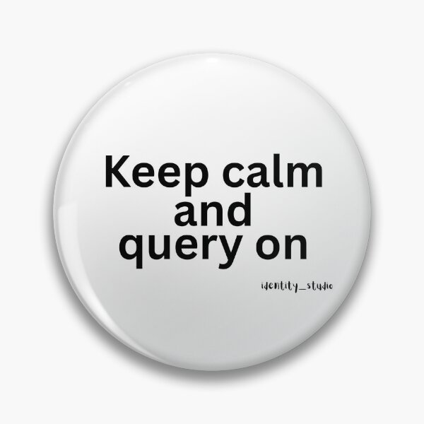 Item preview, Keep Calm and Query On | Programmer Humor designed and sold by Identity Studio.