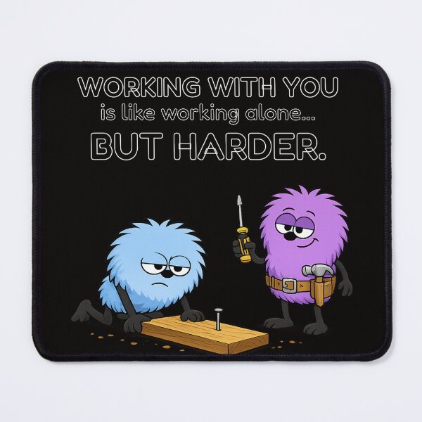 Item preview, Working With You Is Like Working Alone... But Harder | Relatable Work T-Shirt designed and sold by TheThinglings.