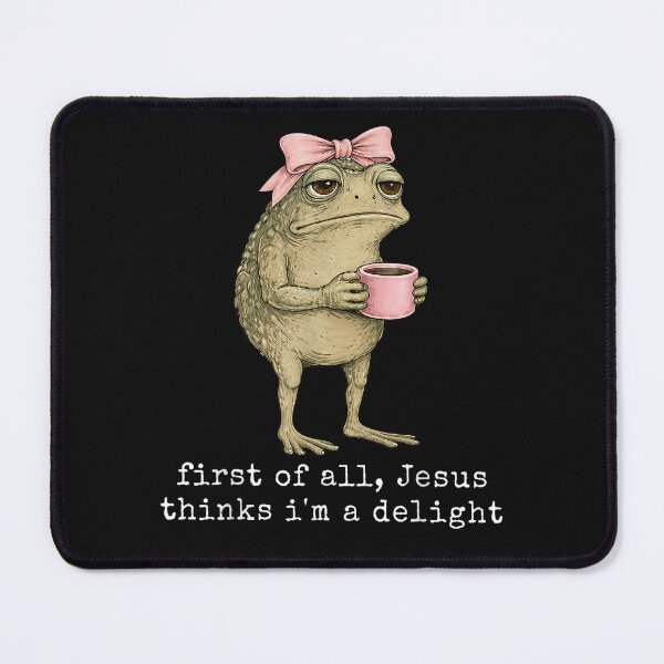 Item preview, First of All Jesus Thinks I'm A Delight Frog Meme designed and sold by AnitaBice.