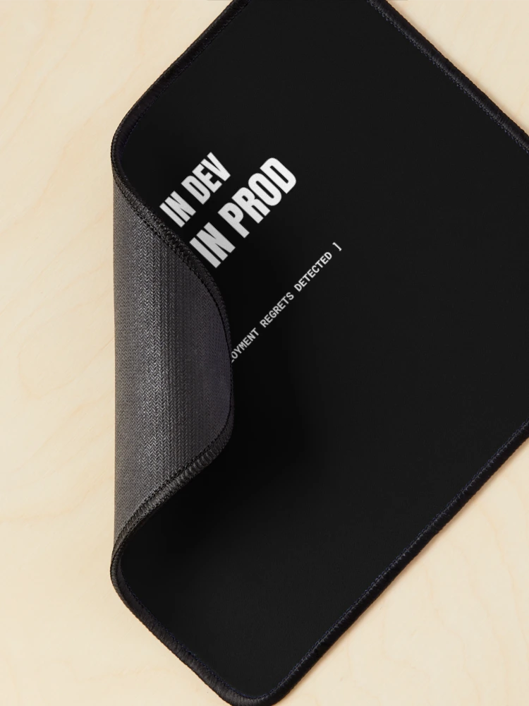Thumbnail 2 of 5, Mouse Pad, Fixed In Dev Broke In Prod designed and sold by BuggedThreads.