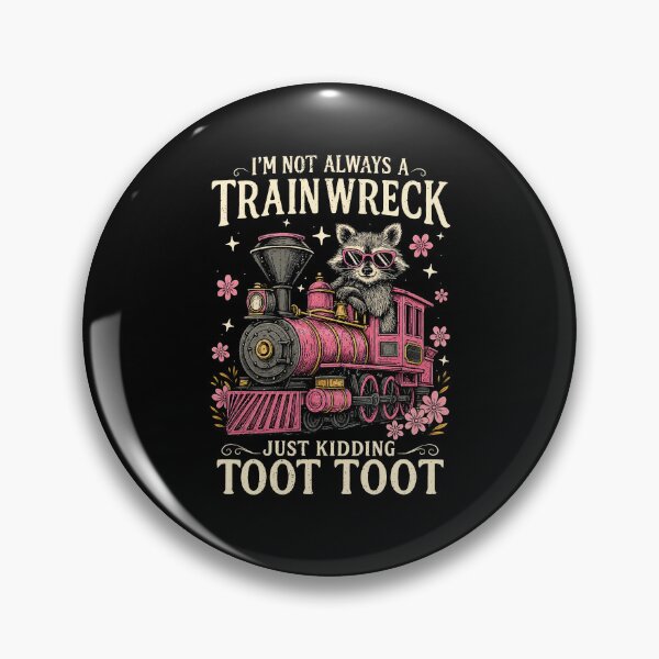 Item preview, I’m Not Always A Train Wreck Just Kidding Toot Toot designed and sold by Worlddoodlex.