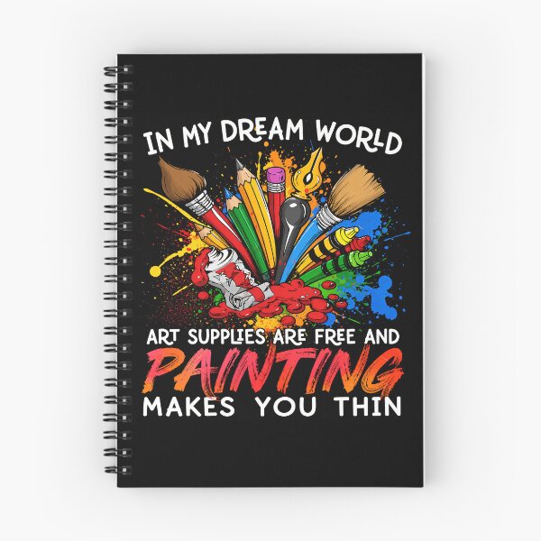 Item preview, In My Dream World Art Supplies Are Free And Painting Makes You Thin designed and sold by PastelWingg.