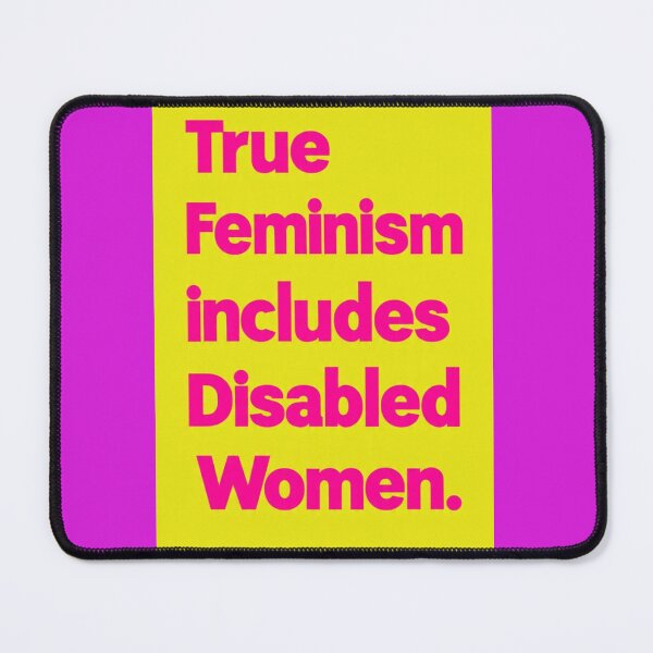 Item preview, True Feminism includes Disabled Women designed and sold by Damian Wildfong.