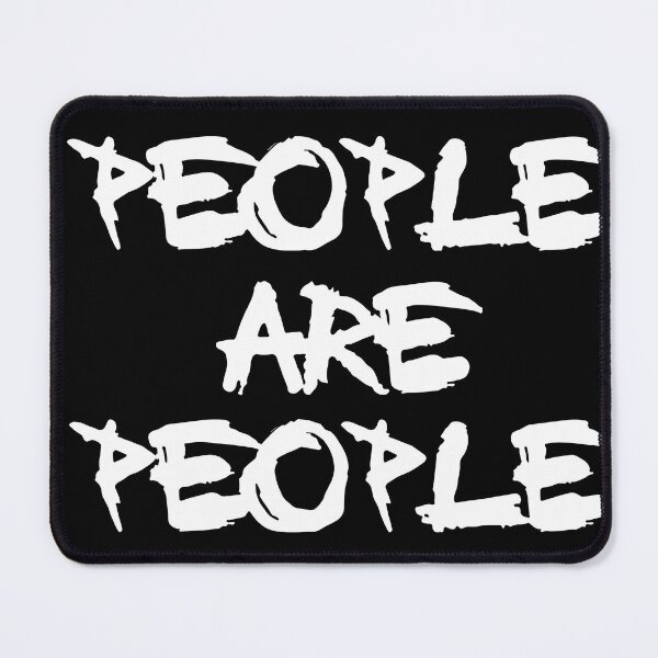 Item preview, People are People designed and sold by NoThoughtsCat.
