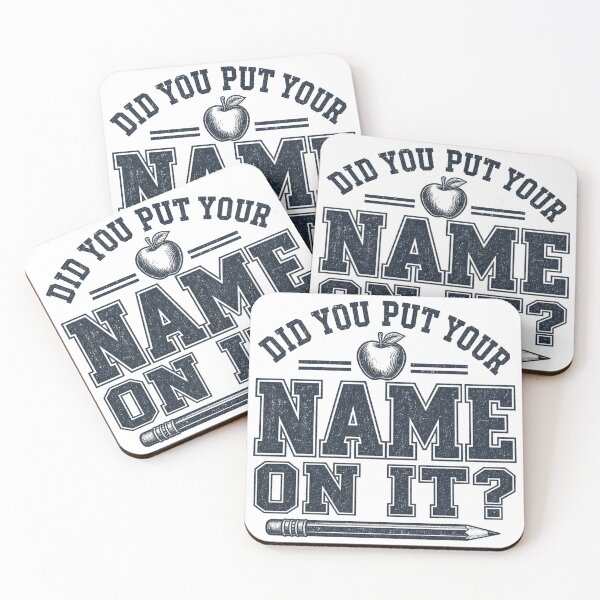 Item preview, Title: Did You Put Your Name On It Funny Teacher designed and sold by ChaosThreadsCo.