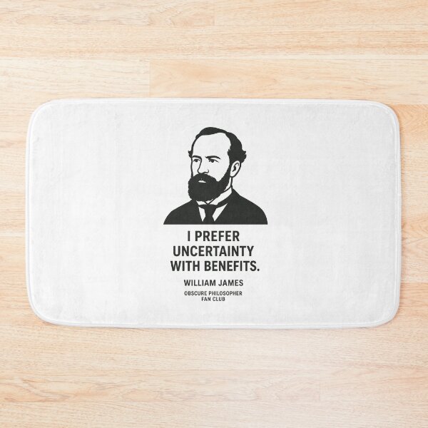 Item preview, William James — I Prefer Uncertainty With Benefits | Obscure Philosopher Fan Clubhilosopher Fan Club designed and sold by Grand Illusions.