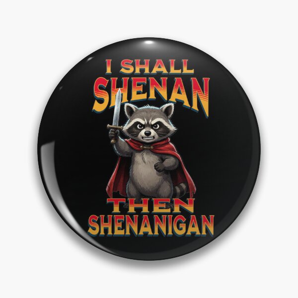 Item preview, I Shall Shenan Then Shenanigan  designed and sold by TheEndDesign.