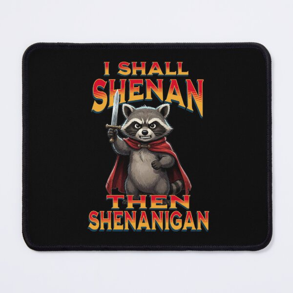 Item preview, I Shall Shenan Then Shenanigan  designed and sold by TheEndDesign.