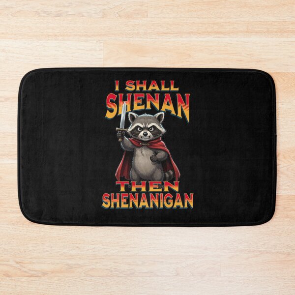 Item preview, I Shall Shenan Then Shenanigan  designed and sold by TheEndDesign.
