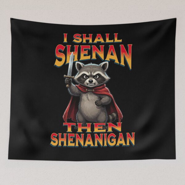 Item preview, I Shall Shenan Then Shenanigan  designed and sold by TheEndDesign.