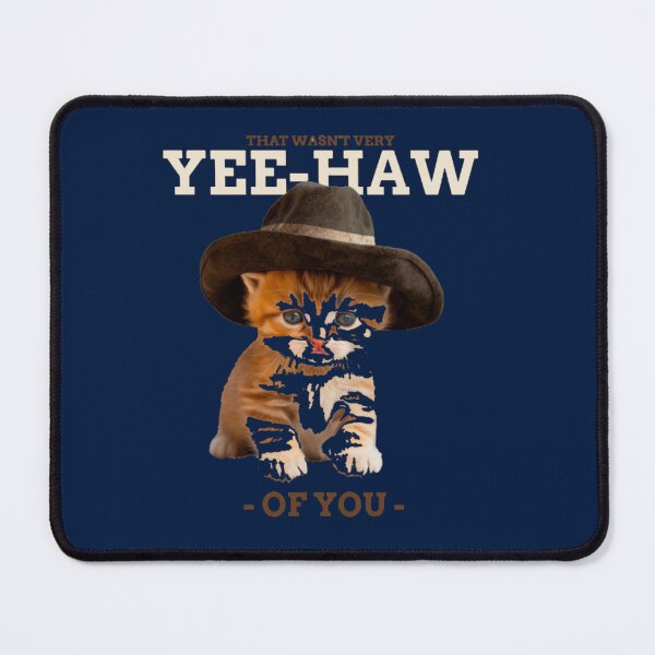 Item preview, That Wasnt Very Yee Haw Of You Cowboy Cat Meme designed and sold by GenZFashion000.