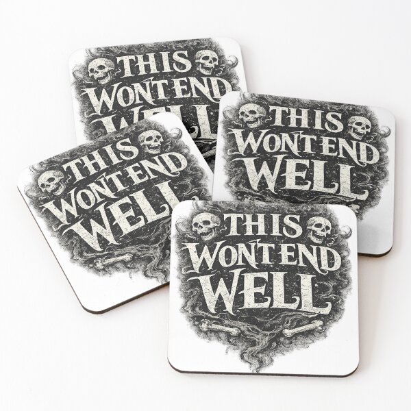 Item preview, This Won’t End Well – Dark Humor Gothic Skull Typography designed and sold by Alchemy Forge.